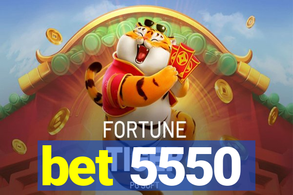 bet 5550